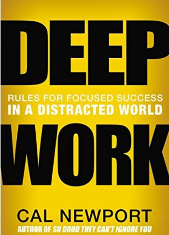 Deep Work: Rules For Focused Success In A Distracted World (Grand Central Publishing/Hachette Book Group). By Cal Newport. 296 pp.
