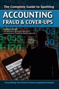 The Complete Guide to Spotting Accounting Fraud &amp; Cover-Ups, By Martha Maeda, 336 pp., Atlantic Publishing Group, Inc.